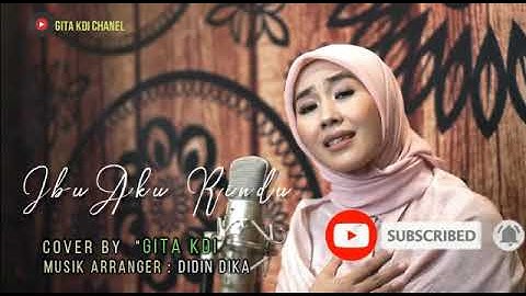 Ibu aku rindu - cover by Gita KDI