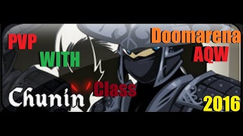 =AQW= How to use Chunin Class PVP (Doomarena) 2016 - 2022!