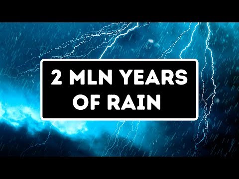 Once Rain Didn&rsquo;t Stop for 2 Million Years