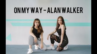 ON MY WAY - ALAN WALKER DANCE COVER