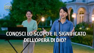 Cantico cristiano – Conosci lo scopo e il significato dell'opera di Dio?