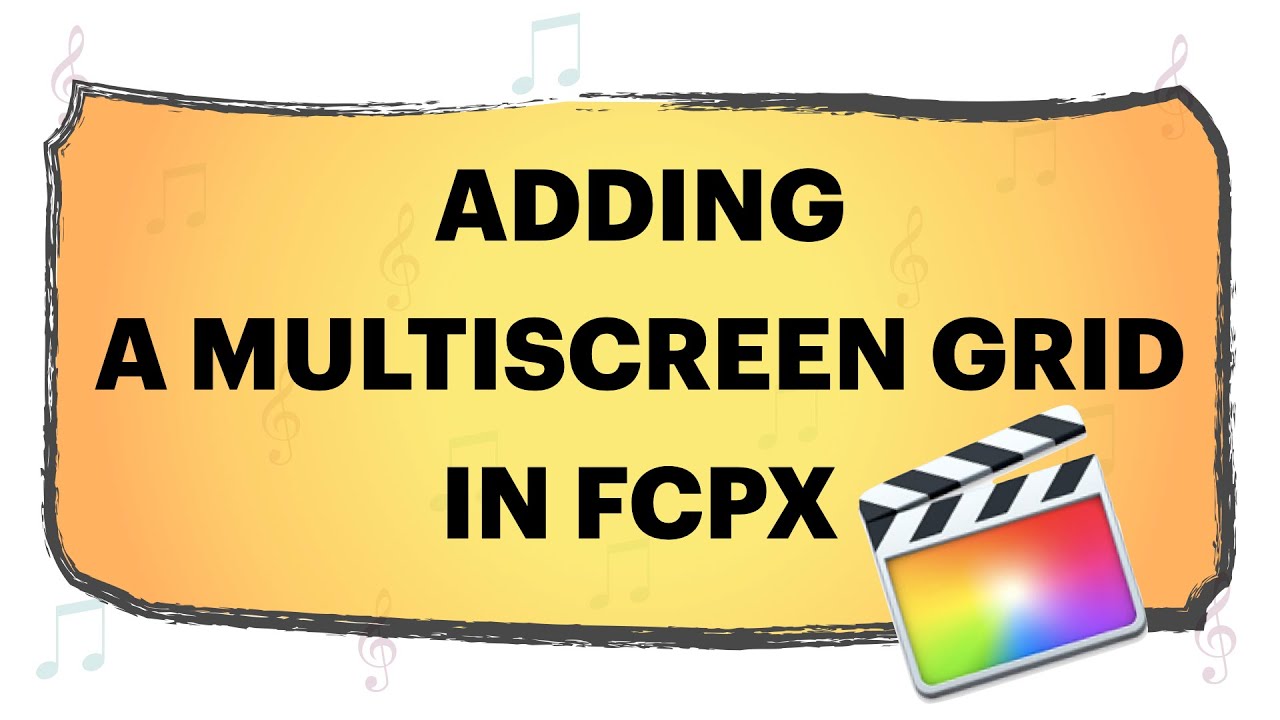Virtual Choir How to: Adding a multiscreen grid in Final Cut Pro YouTube