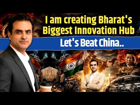 I am creating Bharat's Biggest Innovation Hub, Let's Beat China.. | CWSJ-3642 | Sumeet Jain