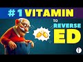 1 Vitamin To Reverse ED Erectile Dysfunction Treatment ED Cure 