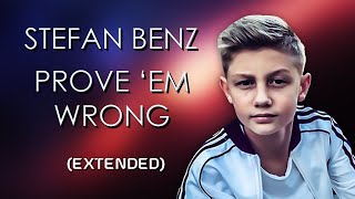 Stefan Benz - Prove 'Em Wrong (Extended Mix) - (HQ)