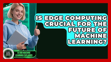 Is Edge Computing Crucial for the Future of Machine Learning?