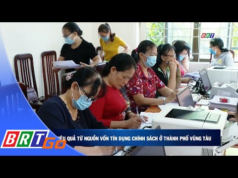 Hiệu quả từ nguồn vốn tín dụng chính sách ở TP.Vũng Tàu | BRTgo