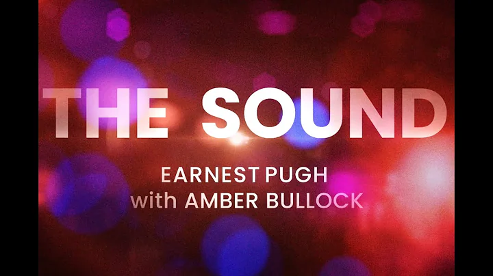 Earnest Pugh &  Amber Bullock  The Sound Virtual P...