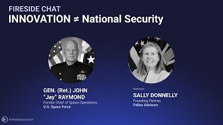 Innovation Does Not Equal National Security | Gen. (Ret.) John W. Raymond and Sally Donnelly