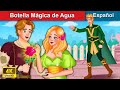 Botella Mágica de Agua 👸 Magic Water Bottle in Spanish | WOA - Spanish Fairy Tales
