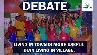 DEBATE: LIVING IN TOWN IS MORE USEFUL THAN LIVING IN VILLAGE.