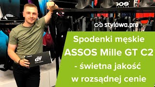 Spodenki kolarskie ASSOS Mille GT C2. Co oferuje bazowy model topowego producenta?
