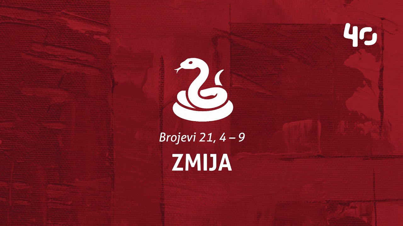 Slike koje govore (IZ40) - Zmija(Brojevi 21:4-9) - Filip Grujić