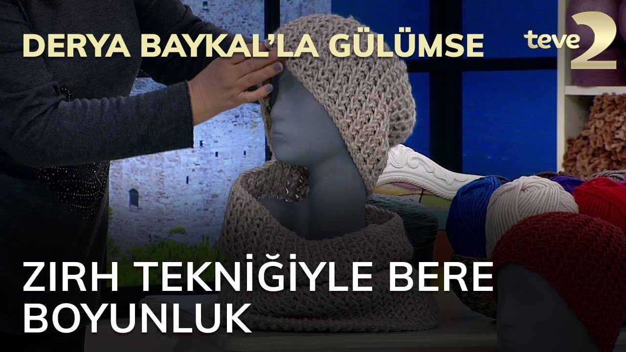 Derya Baykal'la Gülümse: Zırh Tekniğiyle Bere Boyunluk