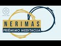 NERIMAS - priėmimo ir dėkingumo meditacija lietuviškai