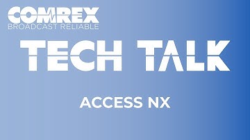 Comrex Tech Talks - ACCESS NX