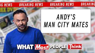 BREAKING NEWS  - Andy"s Man City Mates
