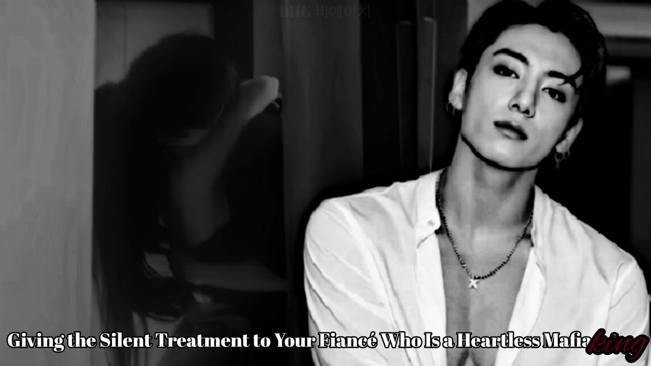 Giving the silent treatment to your fiancé who Is a heartless mafia king|Jungkook oneshot 