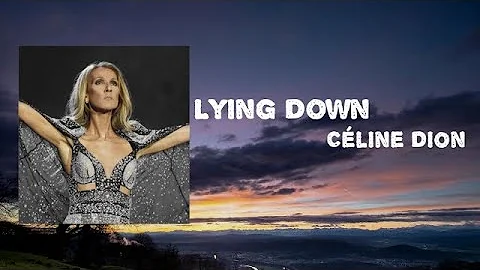 Céline Dion - Lying Down  Lyrics