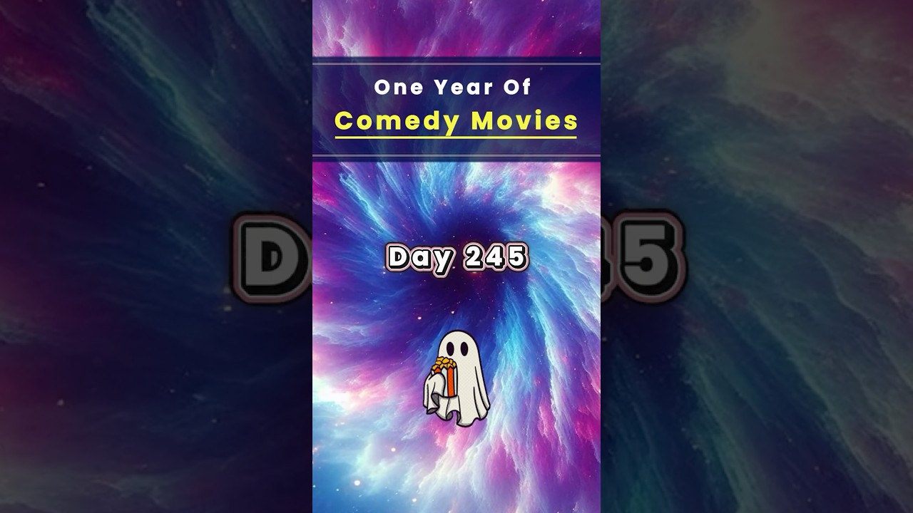Comedy Movie Day 245 / 365