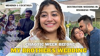 Chaotic week before my Brother’s wedding 💃🏻 | Destination wedding in Rishikesh 🌄