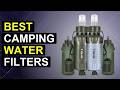 Top 5 Best Camping Water Filters | Top Rated Camping Water Filters