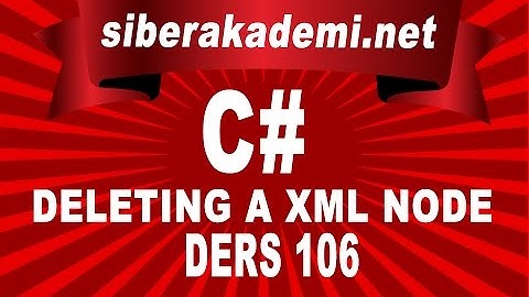 C# Deleting a XML Node Ders 106