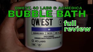 BUBBLE BATH | Qwest, 4C Labs, AgMedica | 8.50/g | FULL REVIEW