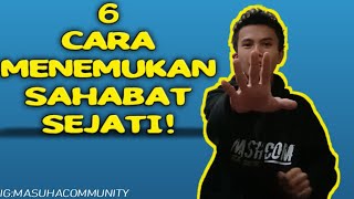 6 CARA MENEMUKAN CIRI-CIRI SAHABAT SEJATI 6 CARA MENEMUKAN CIRI-CIRI SAHABAT SEJATI