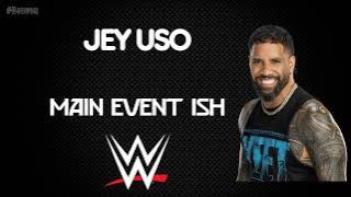 WWE | Jey Uso 30 Minutes Entrance Theme | “Main Event Ish”