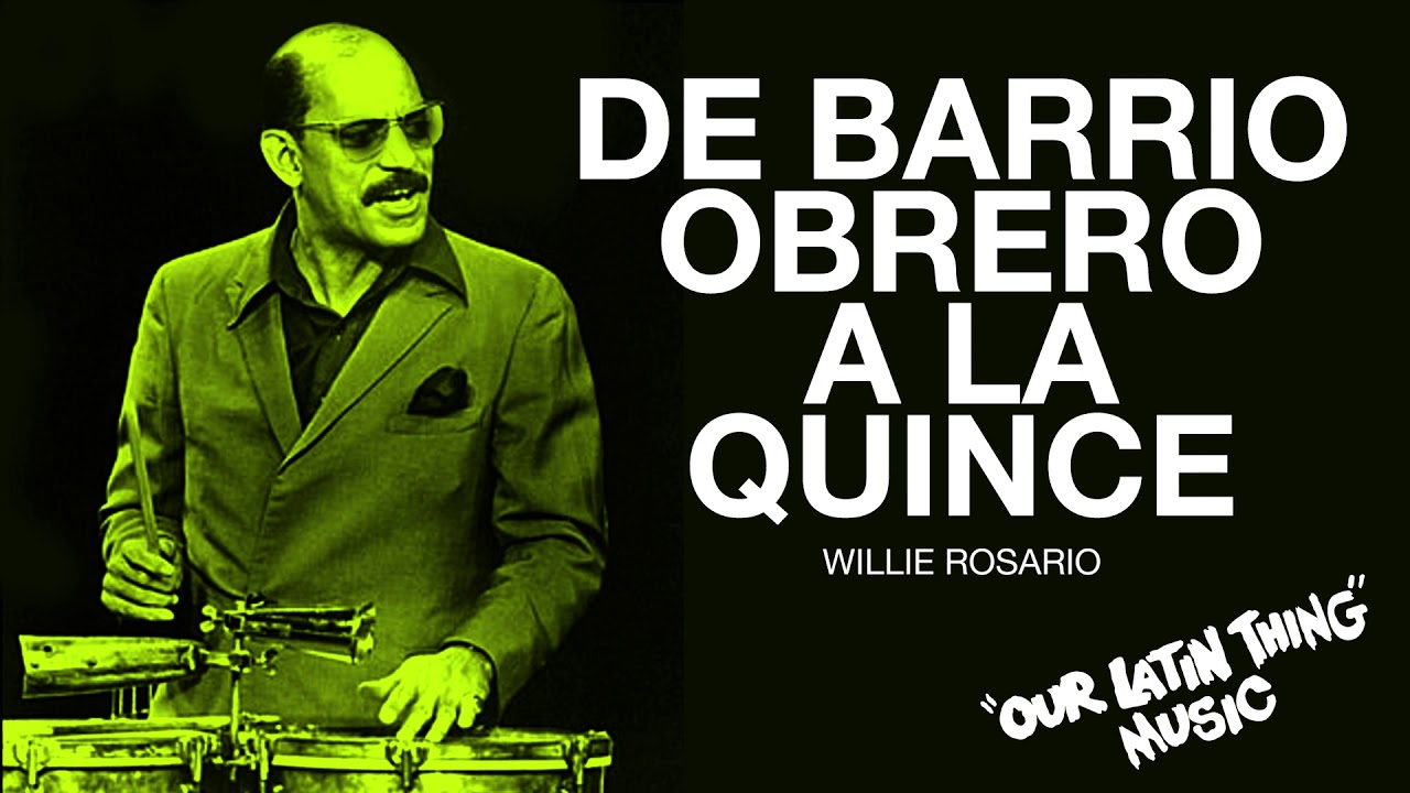 Del barrio obrero a la 15 - Willie Rosario •