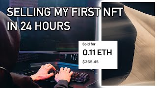 How I Minted and Sold My First NFT in 24 Hours