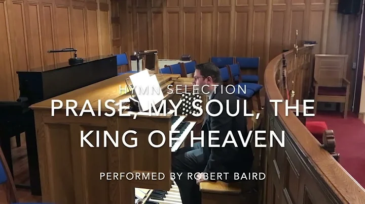 "Praise, My Soul, The King of Heaven" with an Intr...