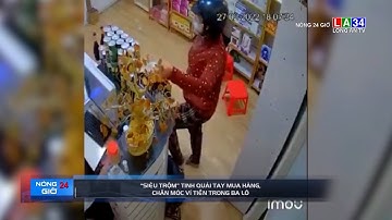 "Siêu trộm" tinh quái tay mua hàng, chân móc ví tiền trong ba lô | LONG AN TV