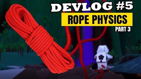 Devlog episode 5 - Rope physics pt 3