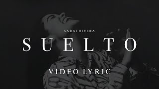 Miniatura de vídeo de "Sarai Rivera - Suelto (Video Lyric)"