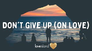 Blinkie - Don't Give Up (On Love) (Lyrics) | Love Island 2022