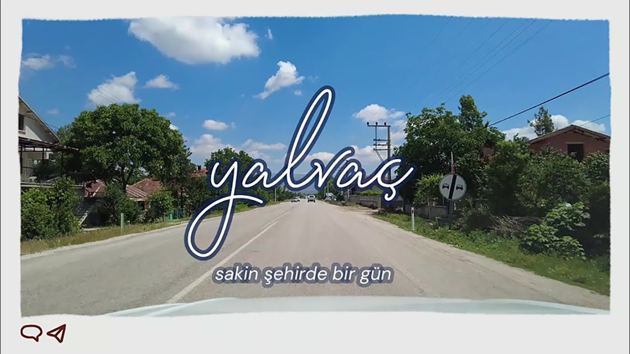 YALVAÇ  sakin şehirde bir gün