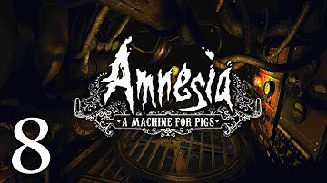 Amnesia: A Machine For Pigs - The Pig Pens - Part 8