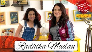 Radhika Madan Interview | Spill The Tea | Sneha Menon Desai | Film Companion