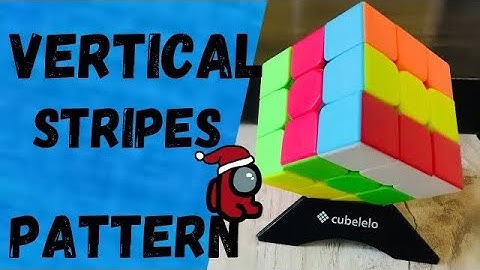 vertical stripes how to make patterns on a Rubik