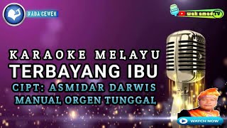 TERBAYANG IBU | KARAOKE MELAYU | ASMIDAR DARWIS | NADA WANITA | wak amad tv