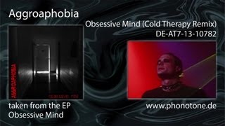 Aggroaphobia - Obsessive Mind (Cold Therapy Remix)