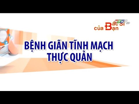 Video: 3 cách để điều trị bệnh giãn thực quản