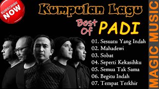 Kumpulan Lagu Hits PADI (Full Album Terbaik) ~ Sesuatu Yang Indah, Mahadewi, Sobat