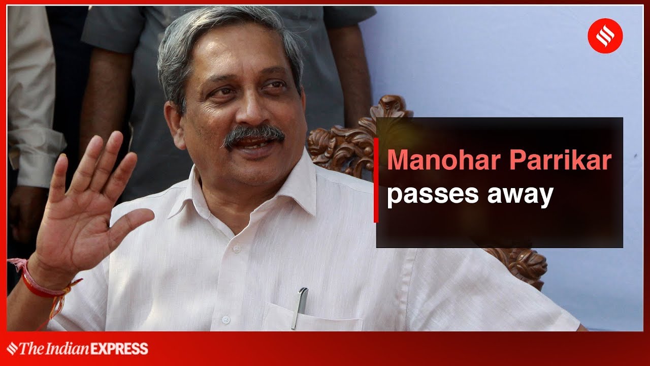 Manohar Parrikar, Goa CM and ex-defence minister, passes away