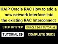 Haip oracle rac  how to add a new network interface into the existing rac interconnect