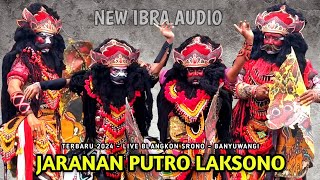 JARANAN BUTO PUTRO LAKSONO AUDIO JERNIH ( New Ibra ) terbaru 2024 live Blangkon Srono