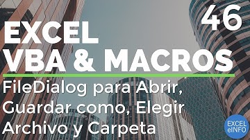 Curso Excel VBA y Macros - Cap. 46 - FileDialog para Abrir, Guardar como, Elegir Archivo y Carpeta