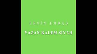 Ersin Erbaş Yazan Kalem Siyah